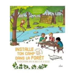 Installe ton camp dans la forêt